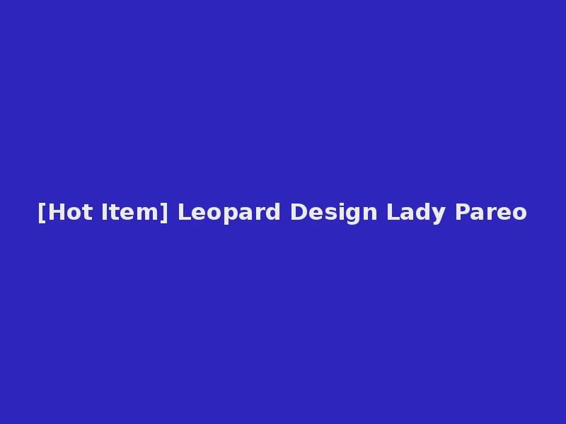 [Hot Item] Leopard Design Lady Pareo