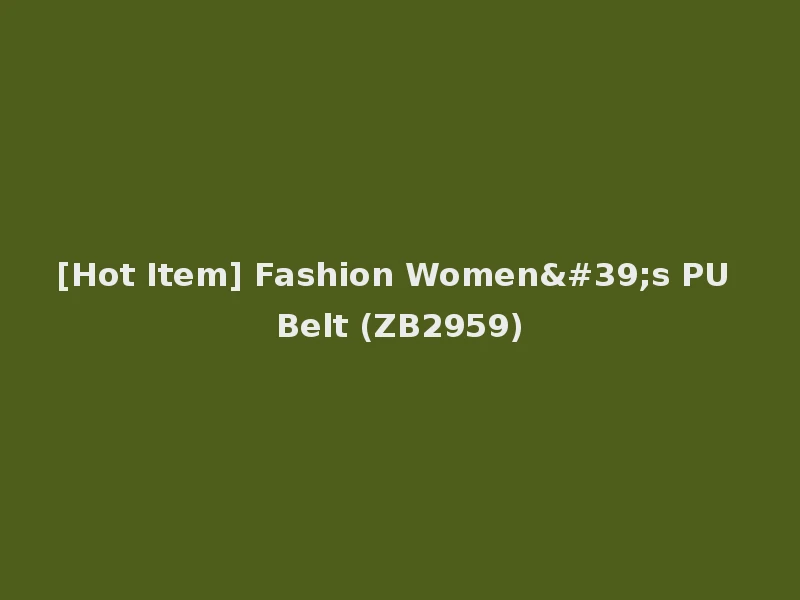 [Hot Item] Fashion Women's PU Belt (ZB2959)