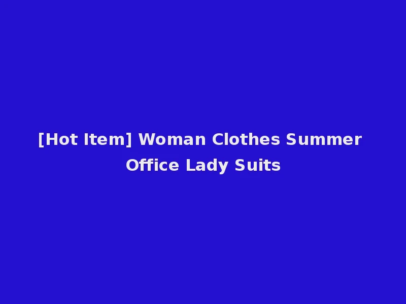 [Hot Item] Woman Clothes Summer Office Lady Suits
