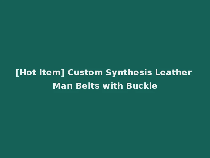 [Hot Item] Custom Synthesis Leather Man Belts with Buckle