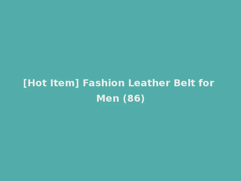 [Hot Item] Fashion Leather Belt for Men (86)