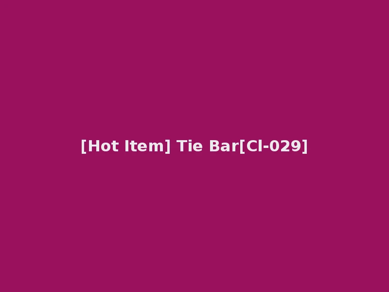 [Hot Item] Tie Bar[Cl-029]