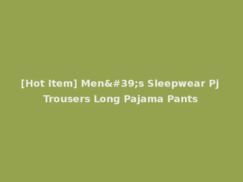 [Hot Item] Men's Sleepwear Pj Trousers Long Pajama Pants