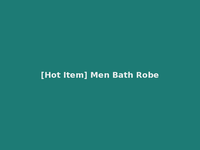 [Hot Item] Men Bath Robe