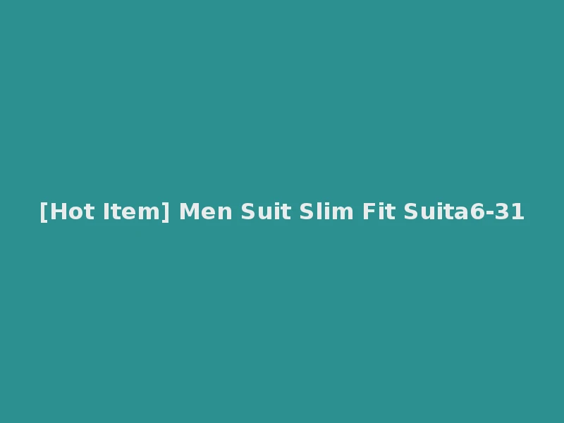 [Hot Item] Men Suit Slim Fit Suita6-31