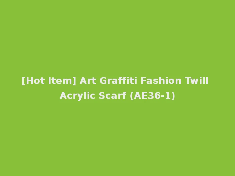 [Hot Item] Art Graffiti Fashion Twill Acrylic Scarf (AE36-1)