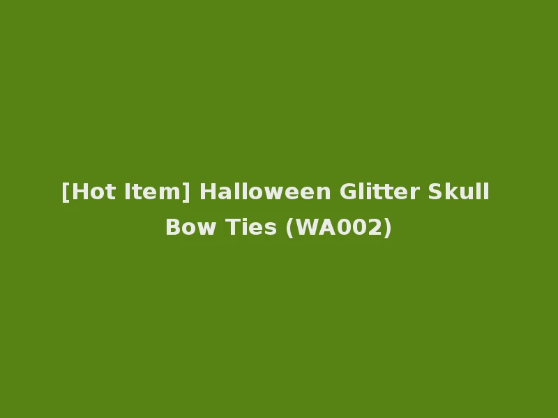 [Hot Item] Halloween Glitter Skull Bow Ties (WA002)
