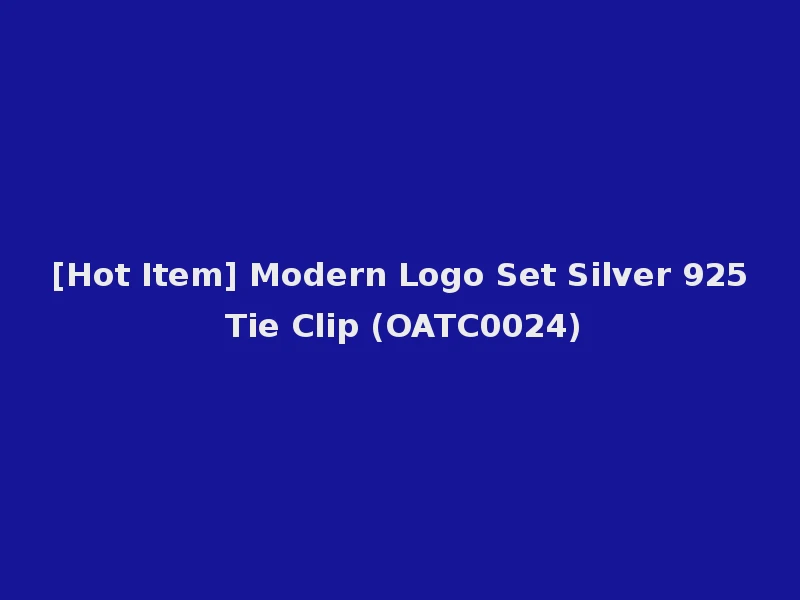 [Hot Item] Modern Logo Set Silver 925 Tie Clip (OATC0024)