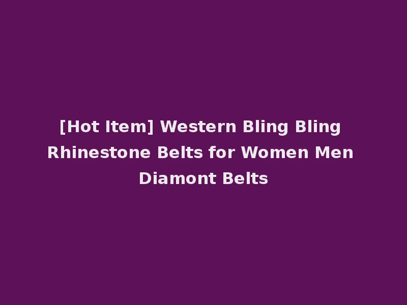 [Hot Item] Western Bling Bling Rhinestone Belts for Women Men Diamont Belts
