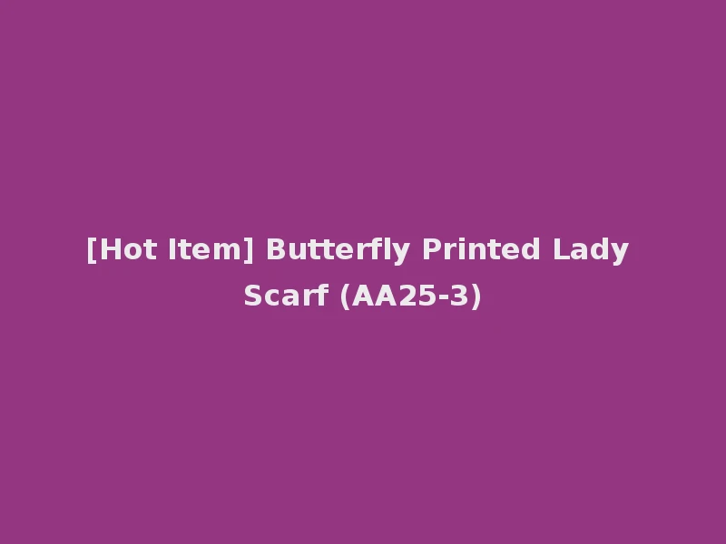 [Hot Item] Butterfly Printed Lady Scarf (AA25-3)