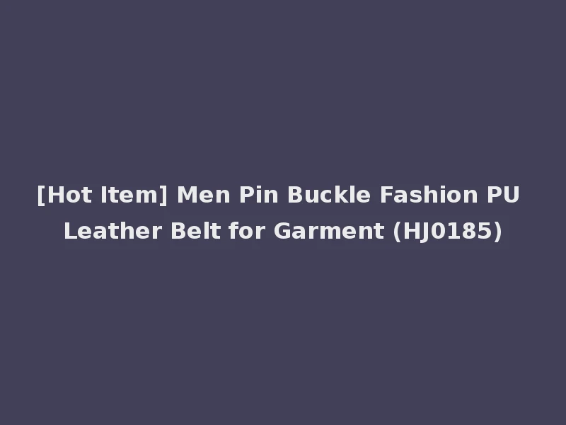 [Hot Item] Men Pin Buckle Fashion PU Leather Belt for Garment (HJ0185)