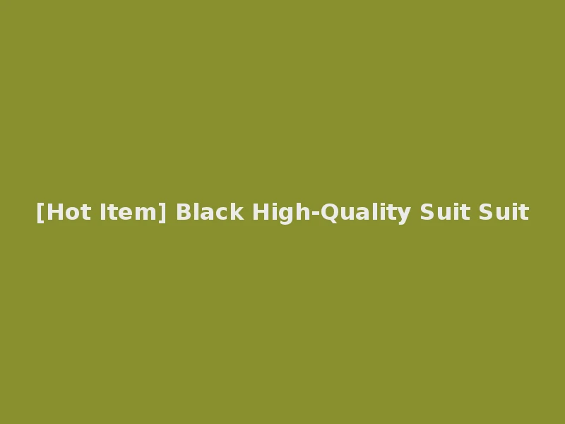 [Hot Item] Black High-Quality Suit Suit