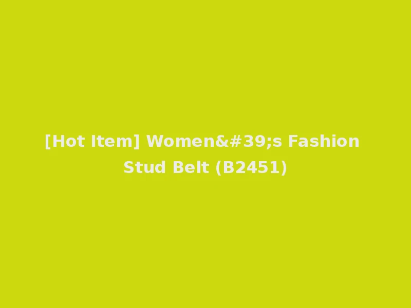 [Hot Item] Women's Fashion Stud Belt (B2451)