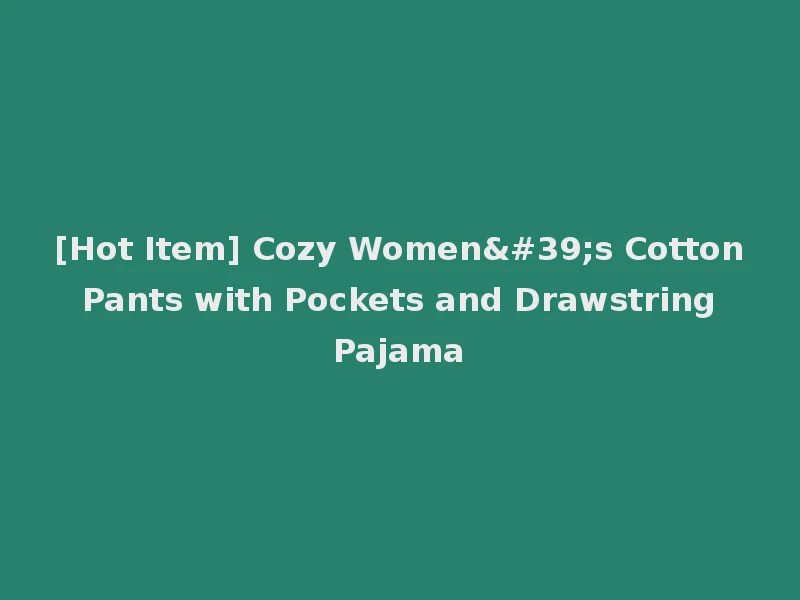 [Hot Item] Cozy Women's Cotton Pants with Pockets and Drawstring Pajama