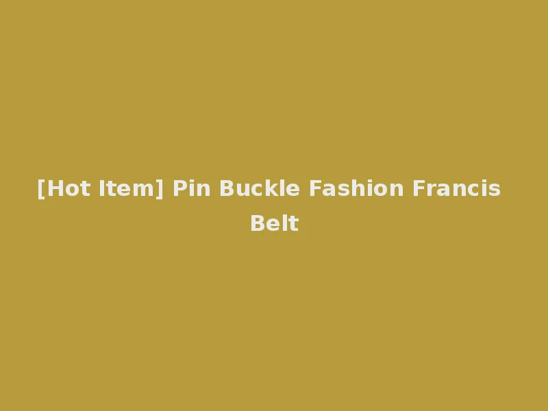 [Hot Item] Pin Buckle Fashion Francis Belt