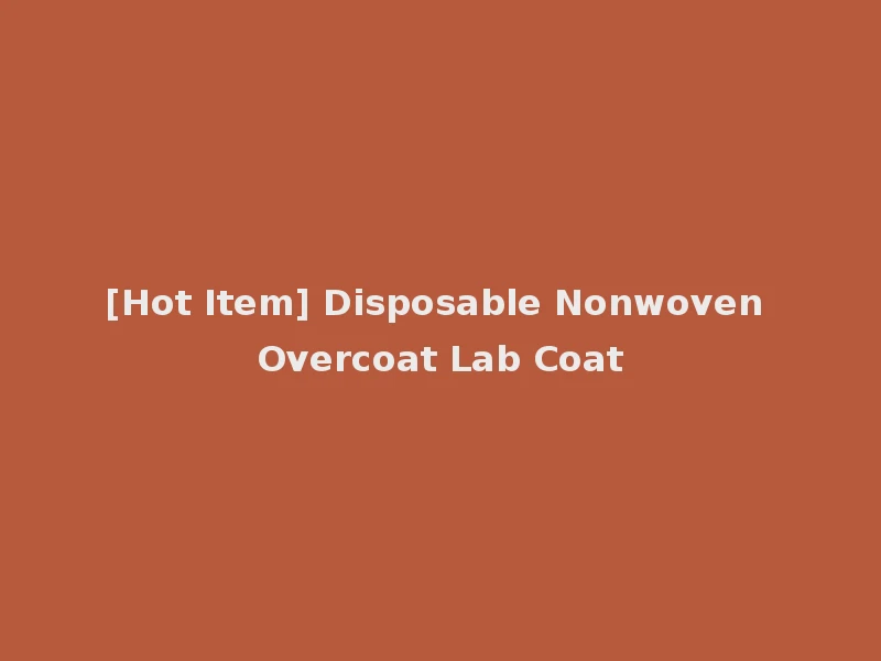 [Hot Item] Disposable Nonwoven Overcoat Lab Coat