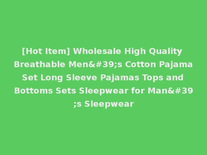 [Hot Item] Wholesale High Quality Breathable Men's Cotton Pajama Set Long Sleeve Pajamas Tops and Bottoms Sets Sleepwear for Man's Sleepwear
