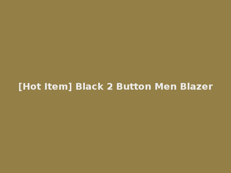 [Hot Item] Black 2 Button Men Blazer