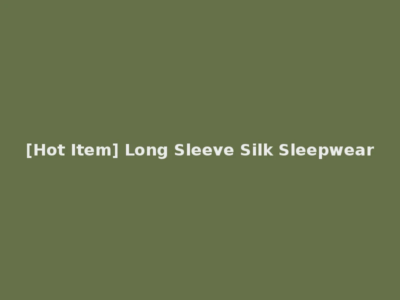 [Hot Item] Long Sleeve Silk Sleepwear