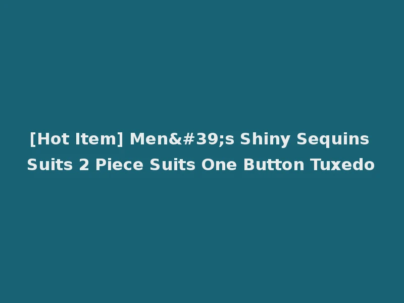 [Hot Item] Men's Shiny Sequins Suits 2 Piece Suits One Button Tuxedo