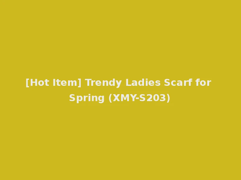 [Hot Item] Trendy Ladies Scarf for Spring (XMY-S203)