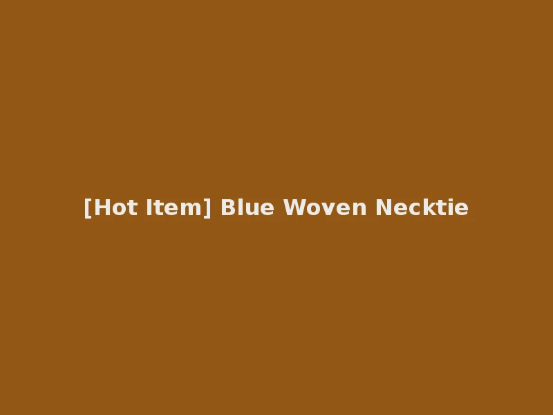 [Hot Item] Blue Woven Necktie