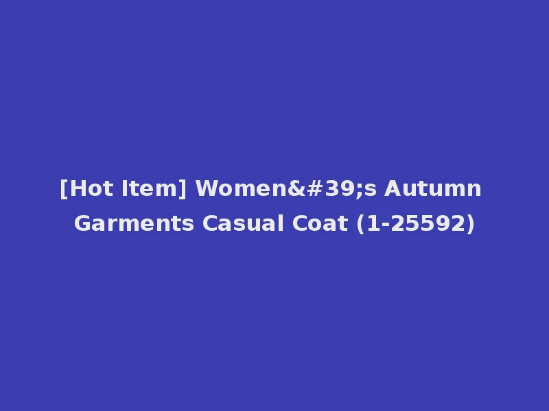 [Hot Item] Women's Autumn Garments Casual Coat (1-25592)