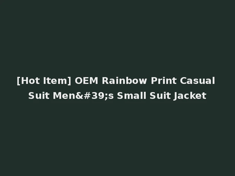 [Hot Item] OEM Rainbow Print Casual Suit Men's Small Suit Jacket