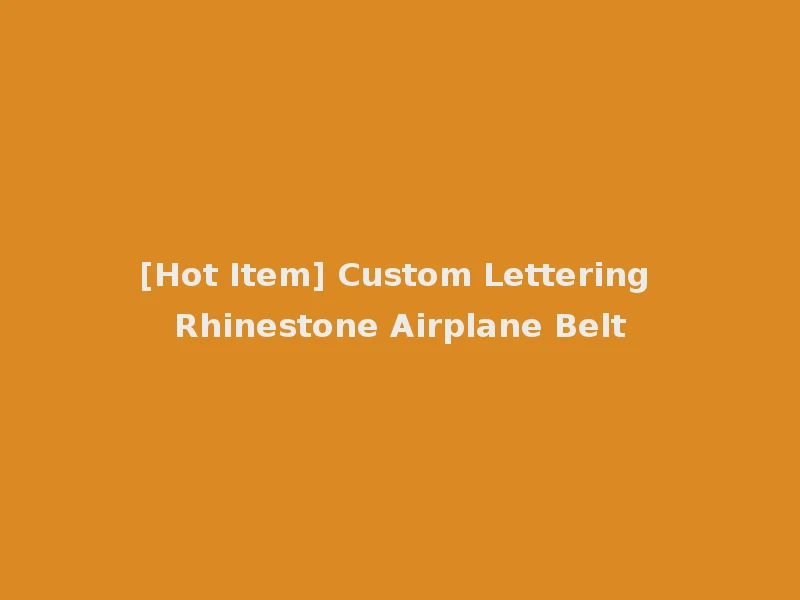 [Hot Item] Custom Lettering Rhinestone Airplane Belt