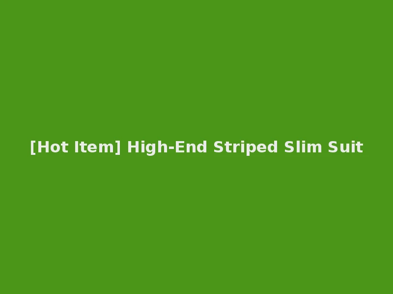 [Hot Item] High-End Striped Slim Suit