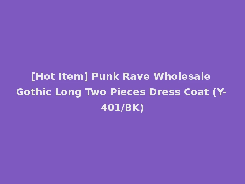[Hot Item] Punk Rave Wholesale Gothic Long Two Pieces Dress Coat (Y-401/BK)