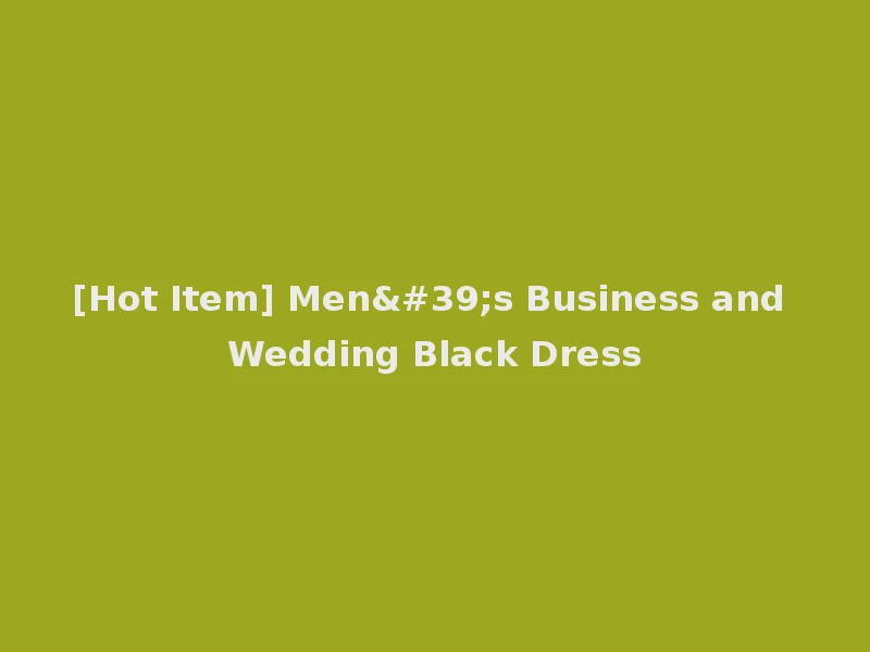 [Hot Item] Men's Business and Wedding Black Dress