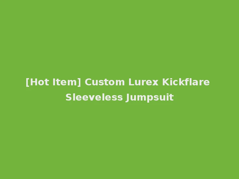 [Hot Item] Custom Lurex Kickflare Sleeveless Jumpsuit
