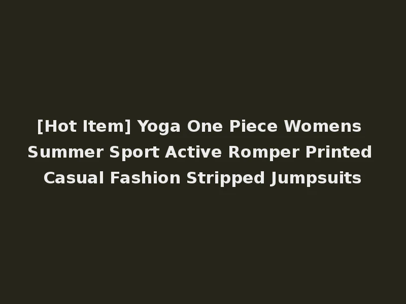 [Hot Item] Yoga One Piece Womens Summer Sport Active Romper Printed Casual Fashion Stripped Jumpsuits