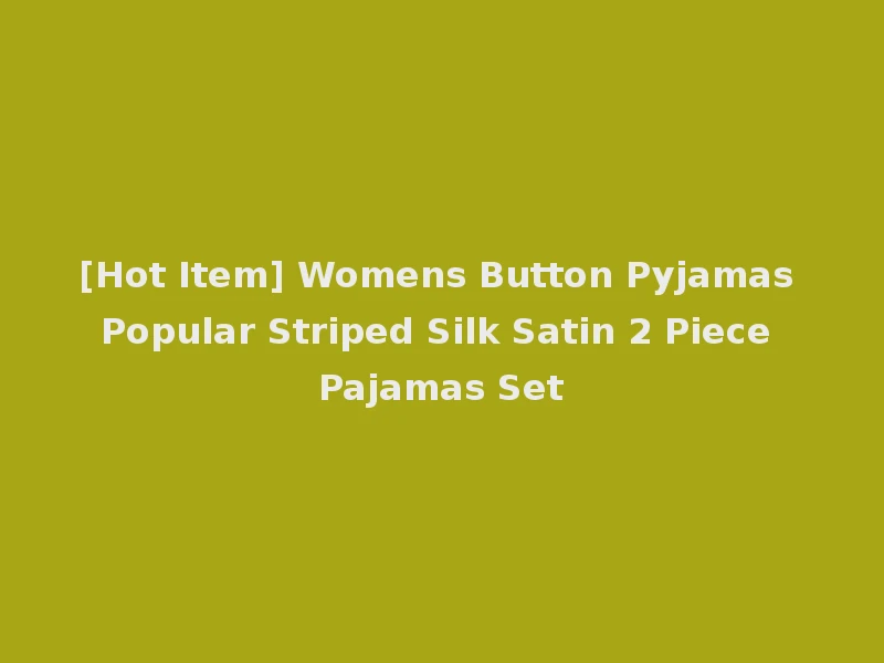 [Hot Item] Womens Button Pyjamas Popular Striped Silk Satin 2 Piece Pajamas Set