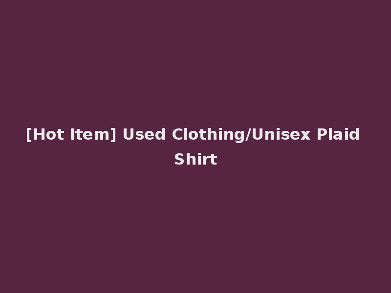 [Hot Item] Used Clothing/Unisex Plaid Shirt