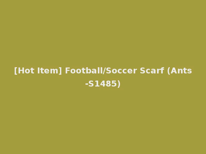 [Hot Item] Football/Soccer Scarf (Ants-S1485)