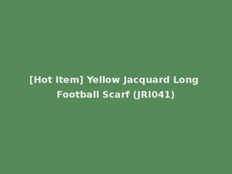 [Hot Item] Yellow Jacquard Long Football Scarf (JRI041)