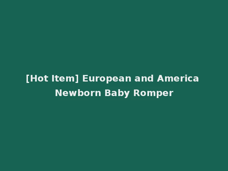 [Hot Item] European and America Newborn Baby Romper