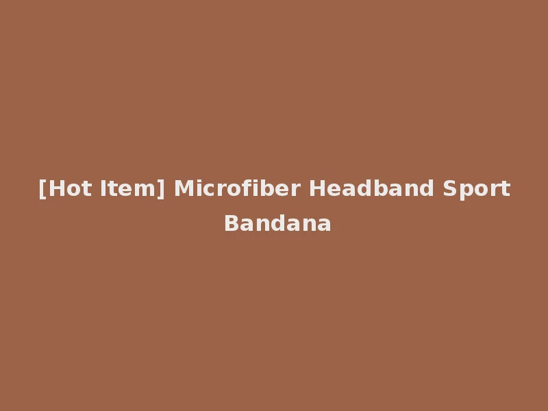 [Hot Item] Microfiber Headband Sport Bandana