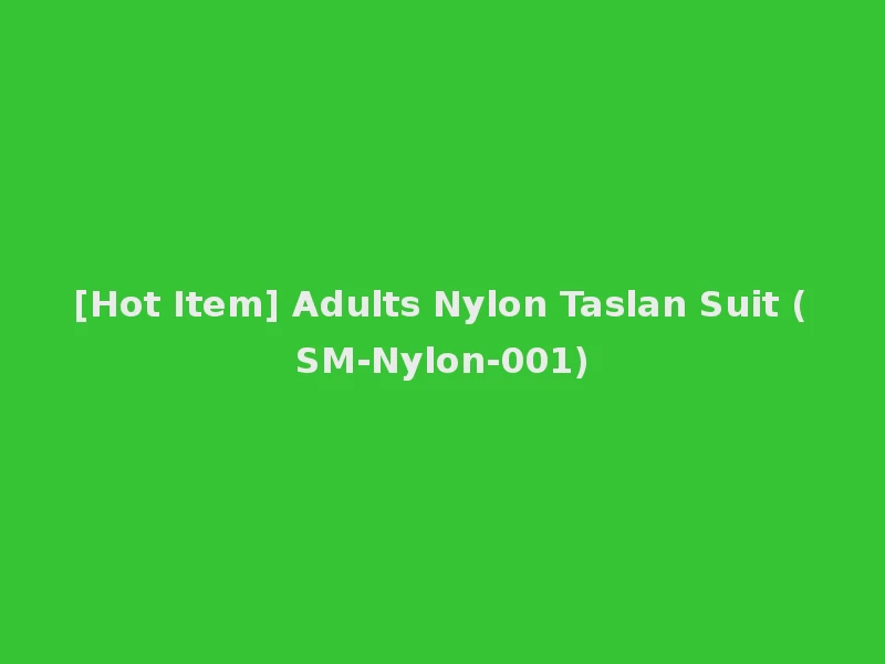 [Hot Item] Adults Nylon Taslan Suit (SM-Nylon-001)