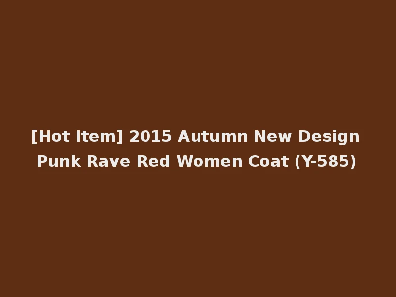 [Hot Item] 2015 Autumn New Design Punk Rave Red Women Coat (Y-585)