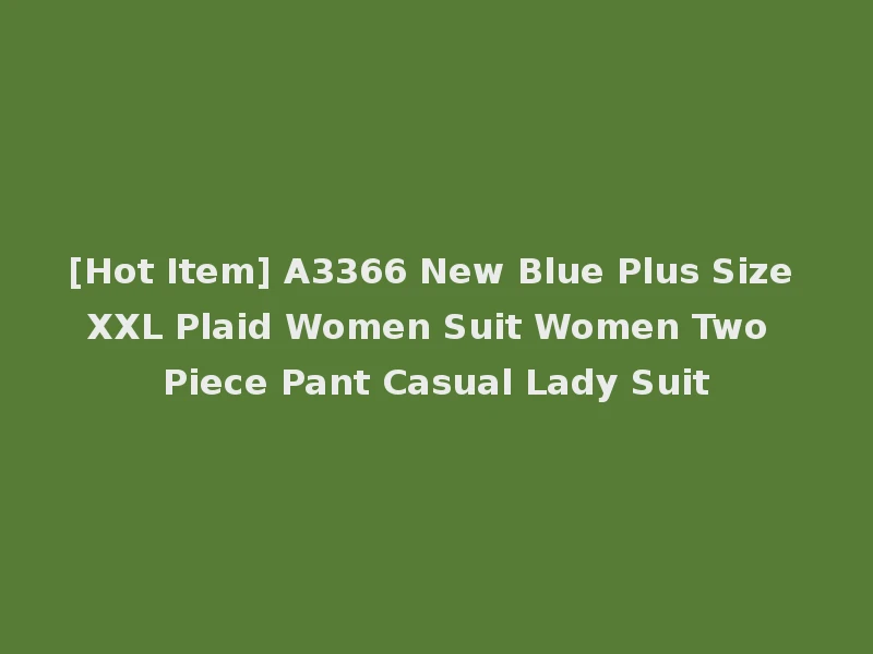 [Hot Item] A3366 New Blue Plus Size XXL Plaid Women Suit Women Two Piece Pant Casual Lady Suit