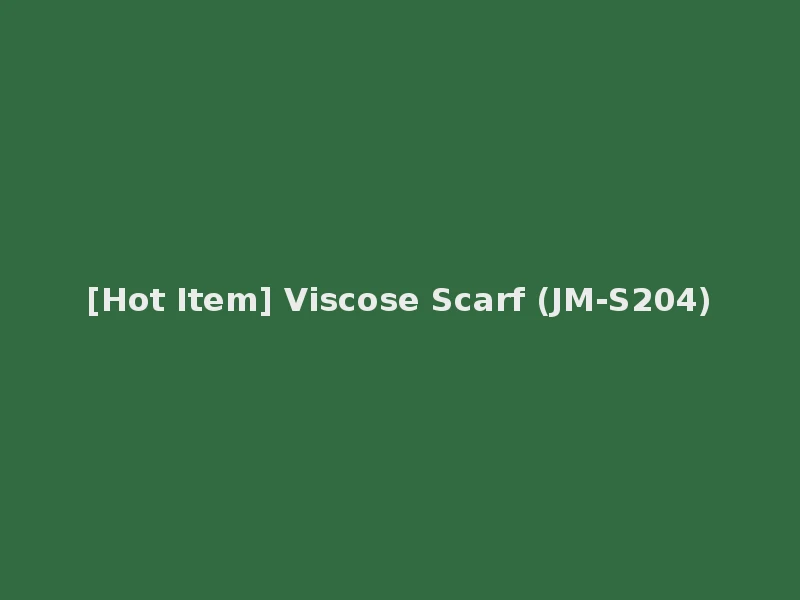 [Hot Item] Viscose Scarf (JM-S204)