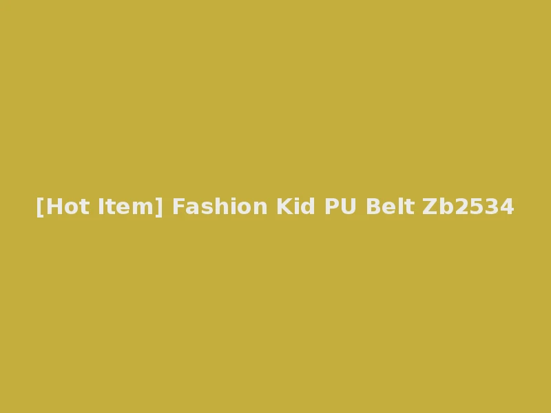 [Hot Item] Fashion Kid PU Belt Zb2534