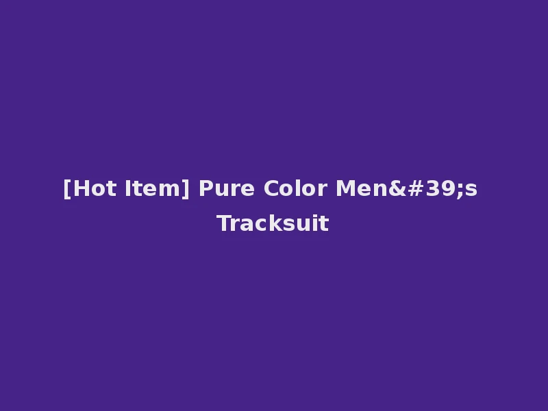 [Hot Item] Pure Color Men's Tracksuit