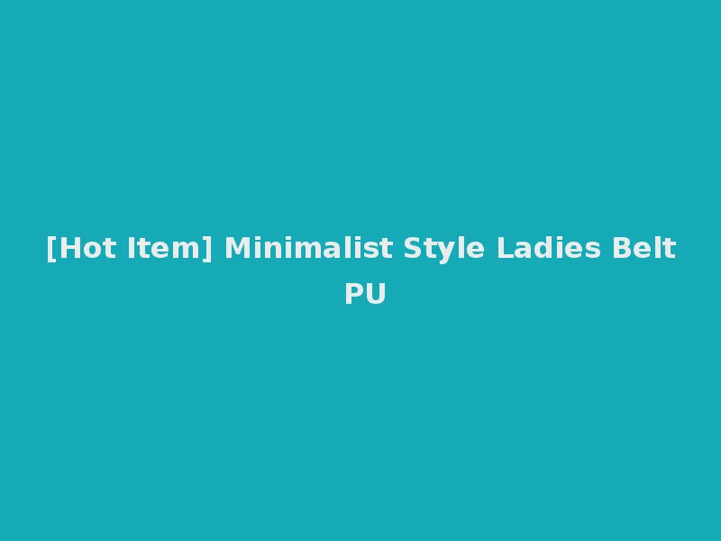[Hot Item] Minimalist Style Ladies Belt PU