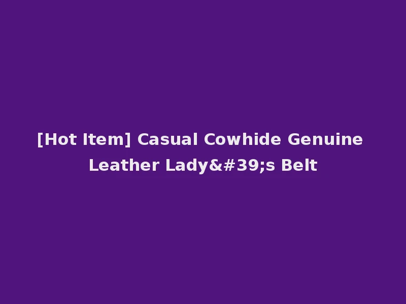 [Hot Item] Casual Cowhide Genuine Leather Lady's Belt