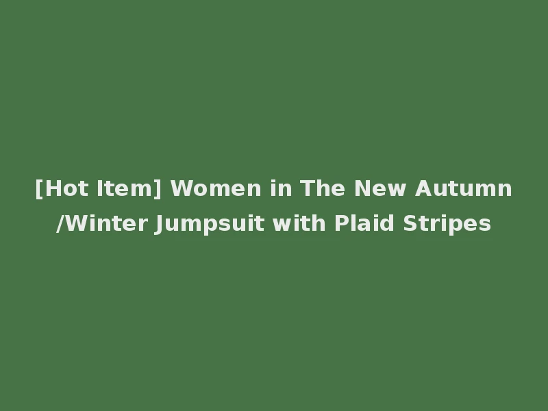 [Hot Item] Women in The New Autumn/Winter Jumpsuit with Plaid Stripes