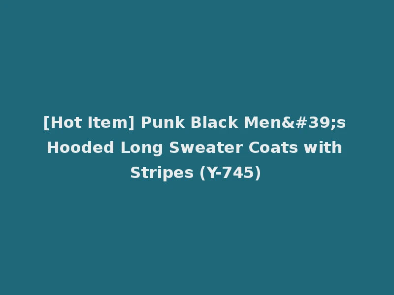[Hot Item] Punk Black Men's Hooded Long Sweater Coats with Stripes (Y-745)